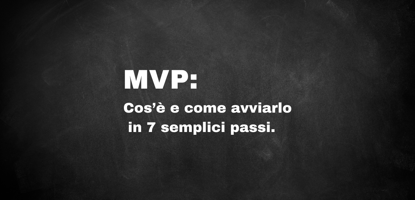 MVP: Cos’è e come avviarlo in 7 semplici passi.