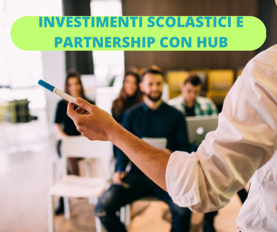 INVESTIMENTI SCOLASTICI E PARTNERSHIP CON HUB:  investi nell’apprendimento dei tuoi studenti