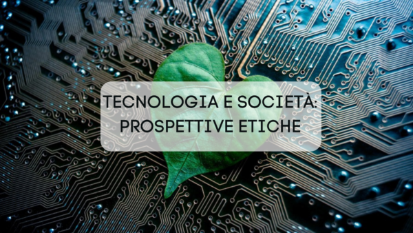 Tecnologia e societa prospettive etiche
